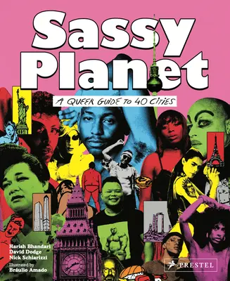 Sassy Planet: Queerowy przewodnik po 40 dużych i małych miastach - Sassy Planet: A Queer Guide to 40 Cities, Big and Small