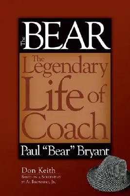 Niedźwiedź: Legendarne życie trenera Paula „niedźwiedzia” Bryanta - The Bear: The Legendary Life of Coach Paul 