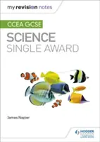 Moje notatki powtórkowe: CCEA GCSE Science Single Award - My Revision Notes: CCEA GCSE Science Single Award