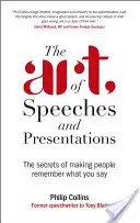 Sztuka przemówień i prezentacji: Sekrety sprawiania, by ludzie zapamiętywali to, co mówisz - The Art of Speeches and Presentations: The Secrets of Making People Remember What You Say