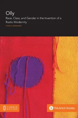 Olly: Rasa, klasa i płeć w wynalezieniu rustykalnej nowoczesności - Olly: Race, Class, and Gender in the Invention of a Rustic Modernity