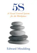 5s: System kontroli wizualnej w miejscu pracy - 5s: A Visual Control System for the Workplace
