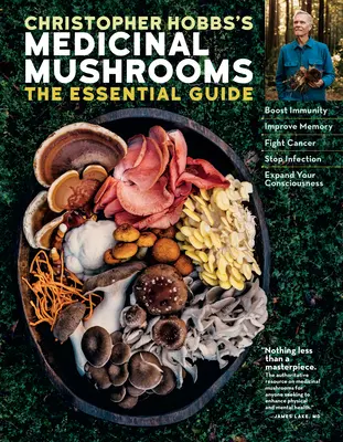 Christopher Hobbs's Grzyby lecznicze: The Essential Guide: Wzmocnij odporność, popraw pamięć, walcz z rakiem, powstrzymaj infekcje i poszerz swoją świadomość - Christopher Hobbs's Medicinal Mushrooms: The Essential Guide: Boost Immunity, Improve Memory, Fight Cancer, Stop Infection, and Expand Your Consciousn