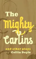 Potężni Carlinowie i inne sztuki - The Mighty Carlins and Other Plays