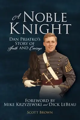 Szlachetny rycerz: Historia wiary i odwagi Dana Priatko - A Noble Knight: Dan Priatko's Story of Faith and Courage