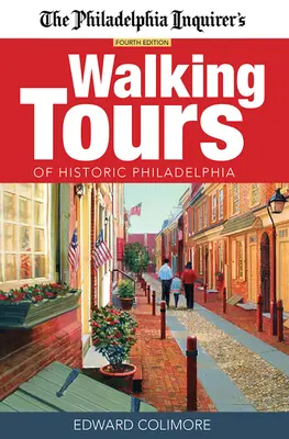 Wycieczki piesze po historycznej Filadelfii według The Philadelphia Inquirer - The Philadelphia Inquirer's Walking Tours of Historic Philadelphia