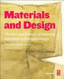 Materiały i projektowanie: Sztuka i nauka doboru materiałów w projektowaniu produktów - Materials and Design: The Art and Science of Material Selection in Product Design