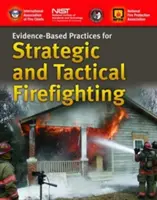 Praktyki oparte na dowodach dla strategicznego i taktycznego gaszenia pożarów - Evidence-Based Practices for Strategic and Tactical Firefighting