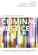 Wprowadzenie do wymiaru sprawiedliwości w sprawach karnych: Perspektywa socjologiczna - Introduction to Criminal Justice: A Sociological Perspective