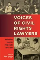 Głosy prawników zajmujących się prawami obywatelskimi: Refleksje z głębokiego Południa, 1964-1980 - Voices of Civil Rights Lawyers: Reflections from the Deep South, 1964-1980