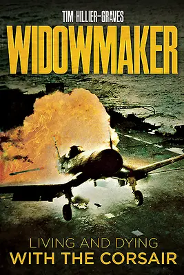 Widowmaker: Żyjąc i umierając z Korsarzem - Widowmaker: Living and Dying with the Corsair