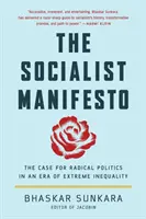 Manifest socjalistyczny: Argumenty za radykalną polityką w erze skrajnej nierówności - The Socialist Manifesto: The Case for Radical Politics in an Era of Extreme Inequality