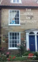 Dom na Baxtergate: (Historia Whitby) - The House on Baxtergate: (A Whitby Story)