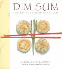 Dim Sum: The Art of Chinese Tea Lunch: Książka kucharska - Dim Sum: The Art of Chinese Tea Lunch: A Cookbook