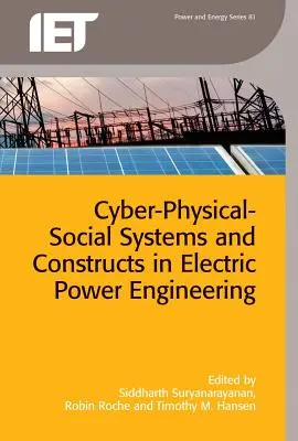 Systemy i konstrukcje cyberfizyczno-społeczne w elektroenergetyce - Cyber-Physical-Social Systems and Constructs in Electric Power Engineering