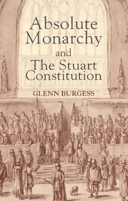 Monarchia absolutna i konstytucja Stuartów - Absolute Monarchy and the Stuart Constitution