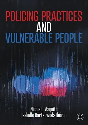 Praktyki policyjne i ludzie podatni na zagrożenia - Policing Practices and Vulnerable People