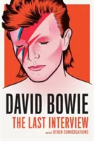 David Bowie: The Last Interview: And Other Conversations