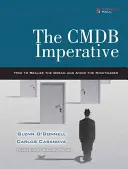 The Cmdb Imperative: How to Realize the Dream and Avoid the Nightmares: Jak zrealizować marzenie i uniknąć koszmarów - The Cmdb Imperative: How to Realize the Dream and Avoid the Nightmares: How to Realize the Dream and Avoid the Nightmares