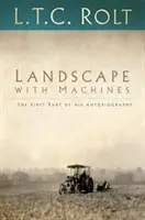 Krajobraz z maszynami: Pierwsza część jego autobiografii - Landscape with Machines: The First Part of His Autobiography