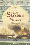 The Stolen Village: Baltimore i piraci barbarzyńscy - The Stolen Village: Baltimore and the Barbary Pirates