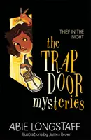 The Trapdoor Mysteries: Thief in the Night: Księga 3 - The Trapdoor Mysteries: Thief in the Night: Book 3