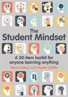 The Student Mindset: 30-elementowy zestaw narzędzi dla każdego, kto uczy się czegokolwiek - The Student Mindset: A 30-Item Toolkit for Anyone Learning Anything