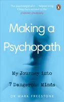 Tworzenie psychopaty - Moja podróż do 7 niebezpiecznych umysłów - Making a Psychopath - My Journey into 7 Dangerous Minds