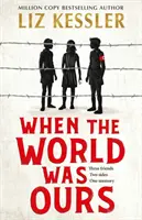 When The World Was Ours - książka o poszukiwaniu nadziei w najciemniejszych czasach - When The World Was Ours - A book about finding hope in the darkest of times