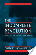 Niekompletna rewolucja: Dostosowanie państw opiekuńczych do nowych ról kobiet - Incomplete Revolution: Adapting Welfare States to Women's New Roles