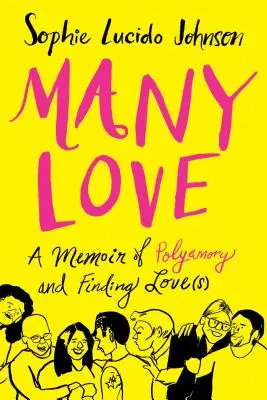 Wiele miłości: Wspomnienie o poliamorii i poszukiwaniu miłości - Many Love: A Memoir of Polyamory and Finding Love(s)
