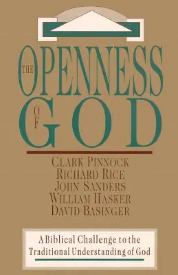 Otwartość Boga: Biblijne wyzwanie dla tradycyjnego rozumienia Boga - The Openness of God: A Biblical Challenge to the Traditional Understanding of God