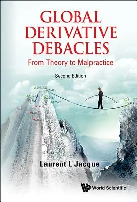 Global Derivative Debacles: Od teorii do nadużyć (wydanie drugie) - Global Derivative Debacles: From Theory to Malpractice (Second Edition)