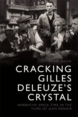 Cracking Gilles Deleuze's Crystal: Narracyjna czasoprzestrzeń w filmach Jeana Renoira - Cracking Gilles Deleuze's Crystal: Narrative Space-Time in the Films of Jean Renoir