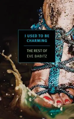 Kiedyś byłam czarująca: Reszta Eve Babitz - I Used to Be Charming: The Rest of Eve Babitz