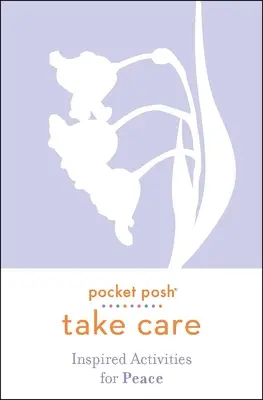 Pocket Posh Take Care: Inspirujące zajęcia dla spokoju - Pocket Posh Take Care: Inspired Activities for Peace