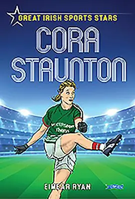 Cora Staunton: Wielkie irlandzkie gwiazdy sportu - Cora Staunton: Great Irish Sports Stars