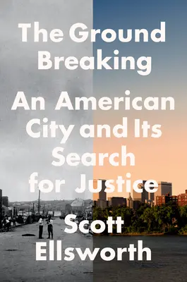 Przełom: Amerykańskie miasto i jego poszukiwanie sprawiedliwości - The Ground Breaking: An American City and Its Search for Justice