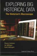 Eksploracja dużych danych historycznych: Makroskop historyka - Exploring Big Historical Data: The Historian's Macroscope