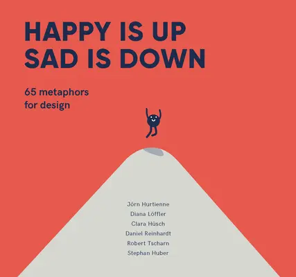 Szczęśliwy jest na górze, smutny na dole: 65 metafor projektowania - Happy Is Up, Sad Is Down: 65 Metaphors for Design