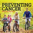 Zapobieganie nowotworom: Zmniejszanie ryzyka - Preventing Cancer: Reducing the Risks