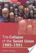 Upadek Związku Radzieckiego, 1985-1991 - The Collapse of the Soviet Union, 1985-1991