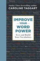 Improve Your Word Power: Testuj i buduj swoje słownictwo - Improve Your Word Power: Test and Build Your Vocabulary