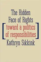 Ukryte oblicze praw: W stronę polityki odpowiedzialności - The Hidden Face of Rights: Toward a Politics of Responsibilities