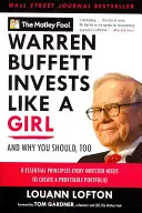 Warren Buffett inwestuje jak dziewczyna: I dlaczego ty też powinieneś - Warren Buffett Invests Like a Girl: And Why You Should, Too