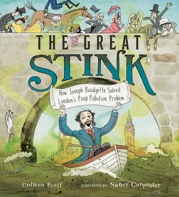 Wielki smród: jak Joseph Bazalgette rozwiązał londyński problem zanieczyszczonej kupy - The Great Stink: How Joseph Bazalgette Solved London's Poop Pollution Problem