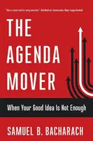 The Agenda Mover: Kiedy dobry pomysł to za mało - The Agenda Mover: When Your Good Idea Is Not Enough