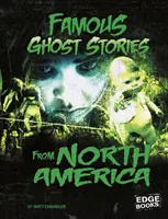 Słynne historie o duchach z Ameryki Północnej - Famous Ghost Stories from North America