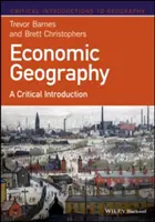 Geografia ekonomiczna: Krytyczne wprowadzenie - Economic Geography: A Critical Introduction