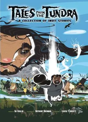 Opowieści z tundry: zbiór historii Eskimosów - Tales from the Tundra: A Collection of Inuit Stories